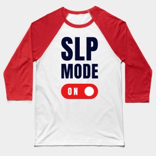 SLP Mode ON Baseball T-Shirt